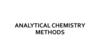 Analytical chemistry methods Analytical chemistry methods