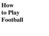 How to Play Football