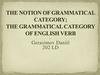 The notion of grammatical category; the grammatical category of english verb