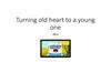 Turning old heart to a young one