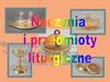Naczynia i przedmioty liturgiczne