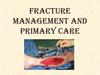 Fracture Management and Primary Care