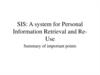 SIS: A system for Personal Information Retrieval and Re-Use