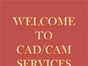 Welcome to CAD/CAM Services