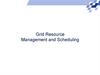 Grid Resource Management and Scheduling