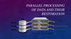 Parallel processing of data and their restoration
