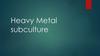 Heavy Metal subculture