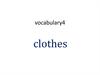 Vocabulary. Clothes
