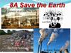 8A Save the Earth