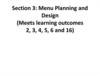 Section 3: Menu Planning and Design (Meets learning outcomes 2, 3, 4, 5, 6 and 16)