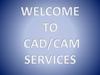 Welcome to CAD/CAM services