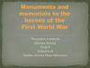 Monuments and memorials to the heroes of the First World War