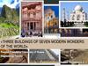 Three buildings of seven modern wonders of the world