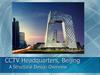 CCTV Headquarters, Beijing. A Structural Design Overview