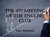 The 4th meeting of the English club. Motivation