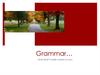 Grammar…and what it really means to you