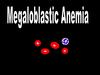 Megaloblastic anemia
