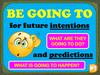 Be going to for future intentions