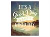 It is a Good Day