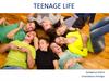 Teenage life