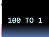 Сто к одному. 100 to 1