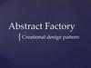 Abstract Factory. Creational design pattern