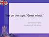 Test on the topic "Great minds"