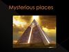 Mysterious places