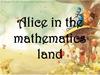 Alice in the mathematics land