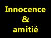 Innocence & amitié