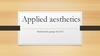 Прикладная эстетика. Applied aesthetics