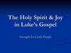 The Holy Spirit & Joy in Luke’s Gospel