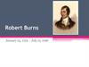 Robert Burns January 25, 1759 – July 21, 1796