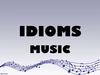 Idioms. Music