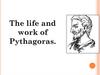 The life and work of Pythagoras