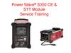 Power Wave® S350 CE & STT Module Service Training