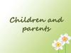 Children and parents