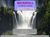 WATERFALL. CLUB for charity. Your own full fillede way