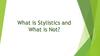 What is Stylistics and What is Not