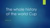 The whole history of the world Cup