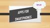 Apps for smartphones
