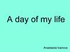 A day of my life