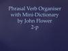 Phrasal Verb Organiser with Mini-Dictionary