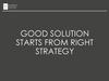 Good solution starts from right strategy