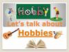 Let’s talk about Hobbies