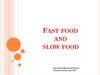 Fast food and slow food