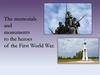 The memorials and monuments to the heroes of the First World war