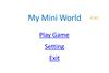 My Mini World