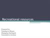 Recreational resources