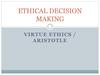 Ethical decision making. Virtue ethics / Aristotle